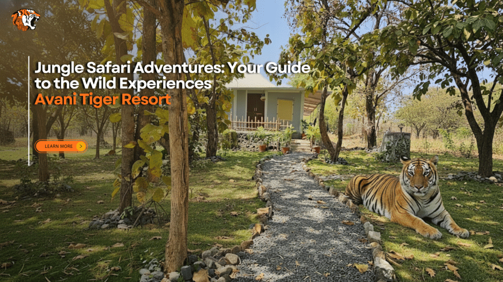 Avani Tiger Resorts near Tipeshwar Wildlife Sanctuary β comfortable resort stay surrounded by nature in Maharashtra